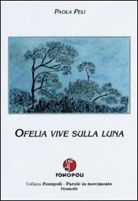 Ofelia vive sulla luna - Paola Peli - copertina