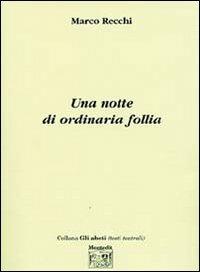 Una notte di ordinaria follia - Marco Recchi - copertina