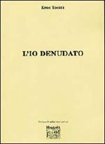 L' io denudato