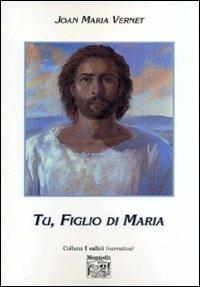 Tu, figlio di Maria - Joan Maria Vernet - copertina