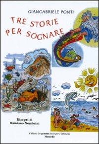 Tre storie per sognare - Giangabriele Ponti - copertina