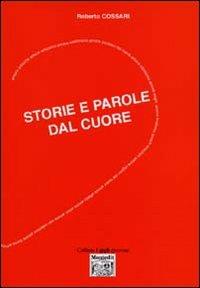 Storie e parole dal cuore - Roberto Cossari - copertina