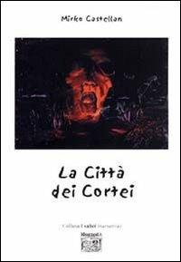 La città dei cortei - Mirko Castellan - copertina