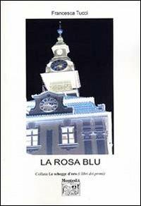 La rosa blu - Francesca Tucci - copertina