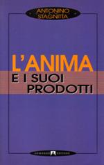 L' anima e i suoi prodotti