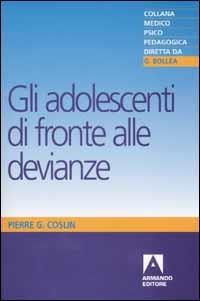 Gli adolescenti di fronte alle devianze - Pierre G. Coslin - copertina