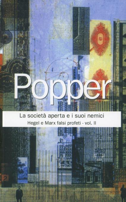 La società aperta e i suoi nemici. Vol. 2: Hegel e Marx falsi profeti. -  Karl R. Popper - Libro - Armando Editore - Classici | IBS