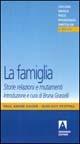 La famiglia. Storie, relazioni e mutamenti - André P. Gagné,Jean-Guy Petitpas - copertina