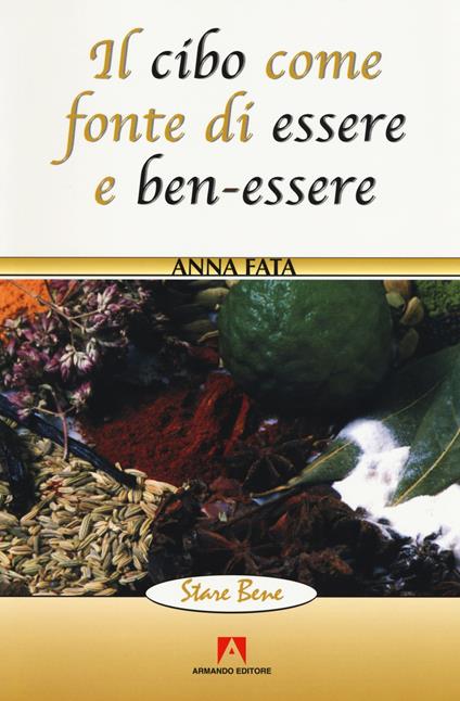 Il cibo come fonte di essere e ben-essere - Anna Fata - copertina