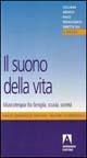 Il suono della vita. Musicoterapia tra famiglia, scuola, società - Giulia Trovesi Cremaschi,Mauro Scardovelli - copertina