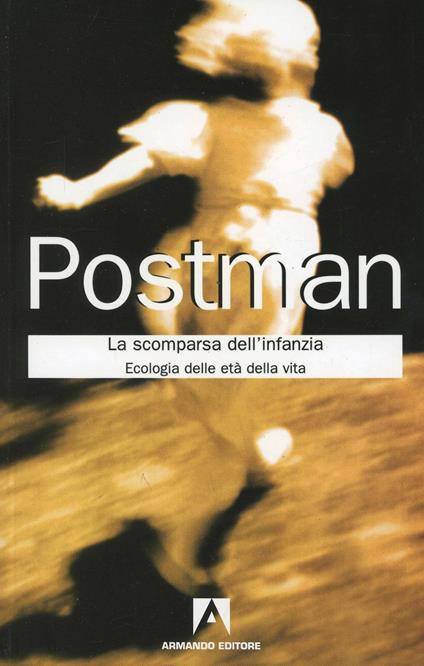 La scomparsa dell'infanzia. Ecologia delle età della vita - Neil Postman - copertina