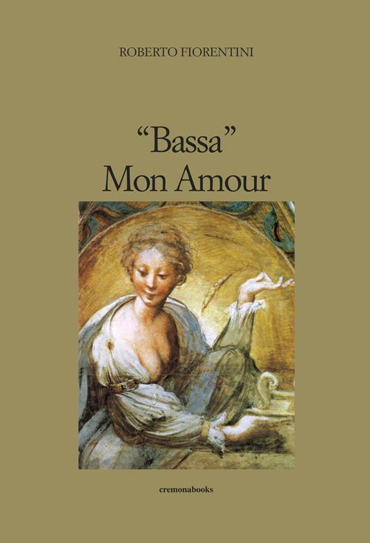 «Bassa» mon amour - Roberto Fiorentini - copertina