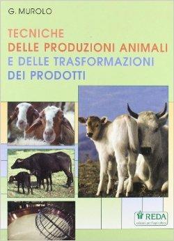 Tecniche delle produzioni animali e delle trasformazioni dei prodotti - G. Murolo - copertina