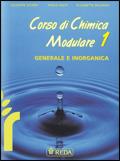  Corso di chimica modulare. Con elementi di laboratorio. Vol. 1: Chimica inorganica