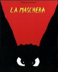 La maschera. Ediz. illustrata - Grégoire Solotareff - copertina