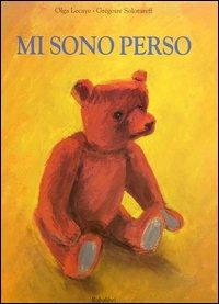 Mi sono perso. Ediz. illustrata - Olga Lecaye,Grégoire Solotareff - copertina