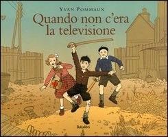 QUANDO NON C'ERA LA TELEVISIONE babalibri YVAN POMMAUX libro per