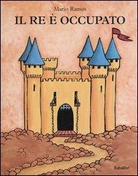 Il re è occupato. Ediz. illustrata - Mario Ramos - copertina