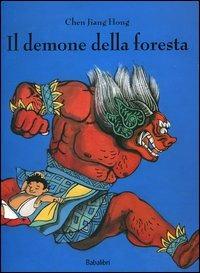 Il demone della foresta. Ediz. illustrata - Jiang Hong Chen - copertina