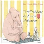 Il raffreddore di Amos Perbacco. Ediz. illustrata