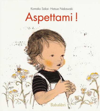 Aspettami! Ediz. illustrata - Komako Sakai,Hatsue Nakawaki - copertina