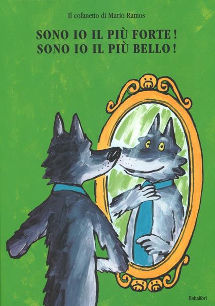 Sono io il più forte!-Sono io il più bello! Ediz. illustrata - Mario Ramos - copertina