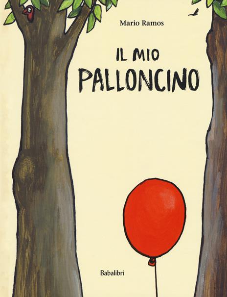 Il mio palloncino. Ediz. a colori - Mario Ramos - 2