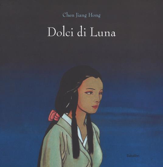 Dolci di luna. Ediz. a colori - Jiang Hong Chen - copertina