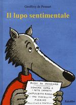 Il lupo sentimentale. Ediz. a colori