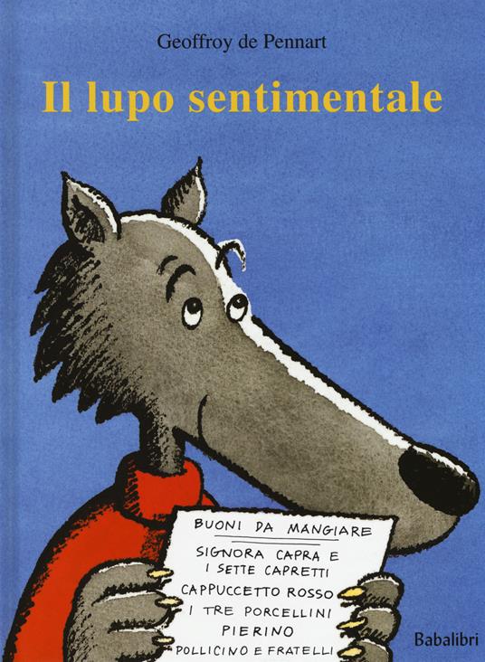 Il lupo sentimentale. Ediz. a colori - Geoffroy de Pennart - copertina