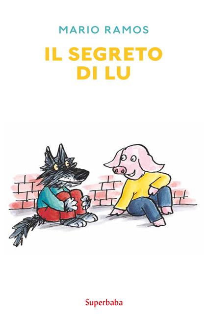 Il segreto di Lu. Ediz. a colori - Mario Ramos - copertina