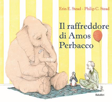 Il raffreddore di Amos Perbacco. Ediz. a colori - Philip C. Stead,Erin E. Stead - copertina