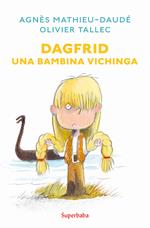 Dagfrid. Una bambina vichinga