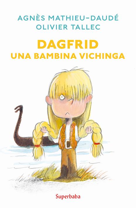 Dagfrid. Una bambina vichinga - Agnès Mathieu-Daudé - copertina