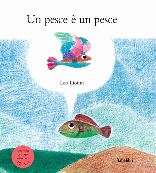 Un pesce è un pesce. Ediz. speciale fiaba musicale - Leo Lionni - copertina