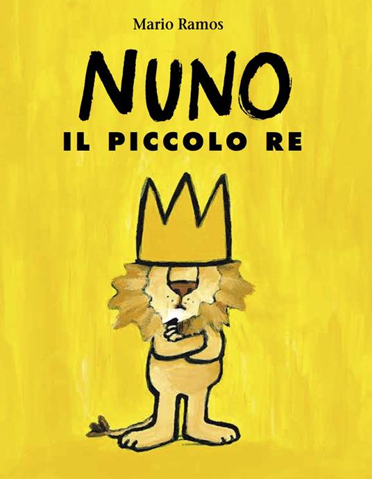 Nuno il piccolo re. Ediz. illustrata - Mario Ramos - copertina