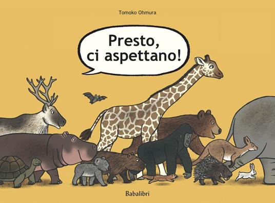 Presto, ci aspettano. Ediz. a colori - Tomoko Ohmura - copertina