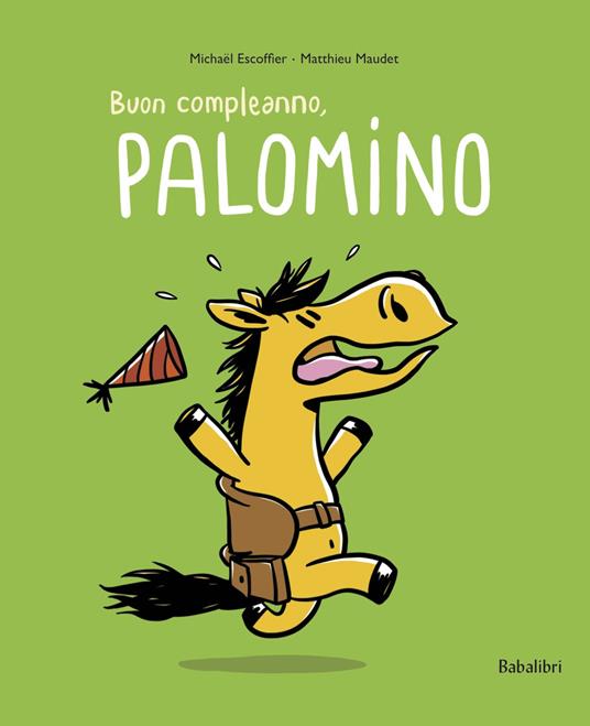 Buon compleanno Palomino. Ediz. a colori - Michaël Escoffier,Matthieu Maudet - copertina