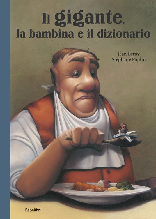 Il gigante, la bambina e il dizionario. Ediz. a colori - Jean Leroy - copertina