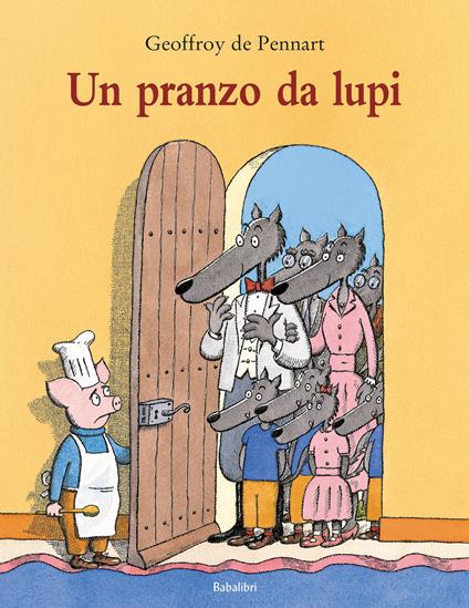 Un pranzo da lupi. Ediz. a colori - Geoffroy de Pennart - copertina