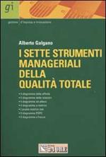 I sette strumenti manageriali della qualità totale. L'approccio qualitativo ai problemi