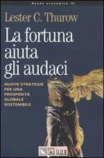 La fortuna aiuta gli audaci. Nuove strategie per una prosperità globale sostenibile