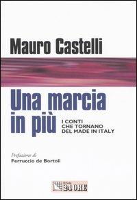 Una marcia in più. I conti che tornano del made in Italy - Mauro Castelli - copertina