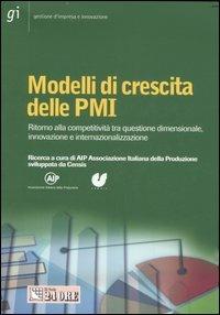 Modelli di crescita delle PMI. Ritorno alla competitività tra questione dimensionale, innovazione e internazionalizzazione - copertina