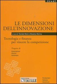 Le dimensioni dell'innovazione. Tecnologia e finanza per vincere la competizione - copertina