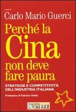 Perché la Cina non deve fare paura. Strategie e competitività dell'industria italiana