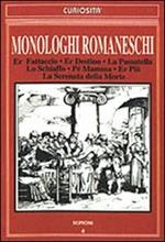 Monologhi romaneschi: Er fattaccio-La passatella-Lo schiaffo-Er destino-Pe' mamma-Er più-La serenata della morte