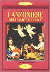 Il Canzoniere dell'amore felice. Poesia antologica dell'amore gioioso - copertina