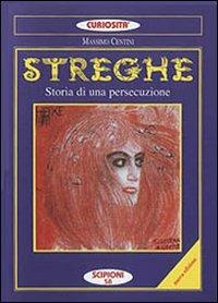 Streghe. Storia di una persecuzione - Massimo Centini - copertina