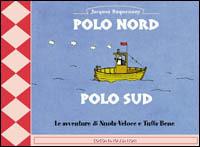 Polo Nord. Polo Sud. Le avventure di Nuota-Veloce e Tuffa-Bene - Jacques Duquennoy - copertina